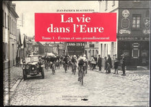 Charger l&#39;image dans la galerie, La vie dans l&#39;Eure tome 1 Evreux et son arrondissement 1880-1914, Jean-Patrick Beaufreton
