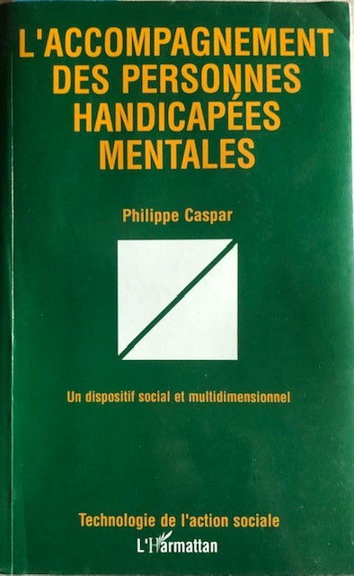 L'accompagnement des personnes handicapées mentales, Philippe Caspart