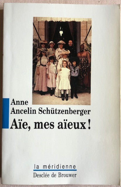 Aïe, mes aïeux, Anne Ancelin Schützenberger