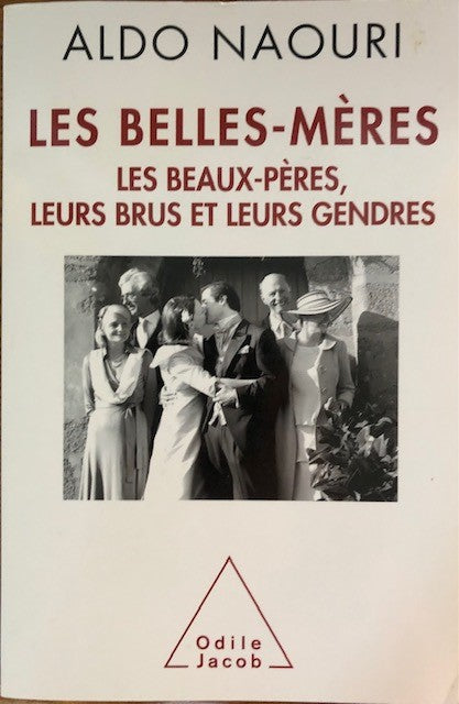 Les belles-mères, les beaux-pères, leurs brus et leurs gendres, Aldo Naouri