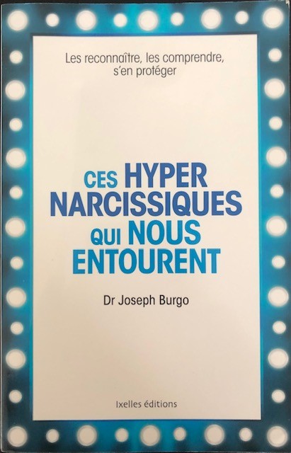 Ces hypernarcissiques qui nous entourent Dr Joseph BURGOT