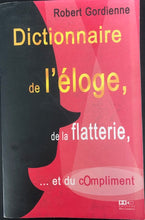 Charger l&#39;image dans la galerie, Dictionnaire de l&#39;éloge et de la flatterie, ...et du compliment, Robert Gordienne
