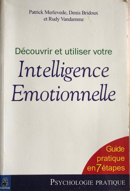 Découvrir et utiliser votre intelligence émotionnelle, Patrick Merlevede, Denis Bridoux et Rudy Vandamme