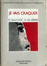 Charger l&#39;image dans la galerie, Je vais craquer, Dr Henri Cuche, Dr Alain Gérard
