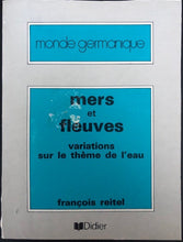Charger l&#39;image dans la galerie, monde germanique, mers et fleuves, variations sur le thème de l&#39;eau, François Reitel
